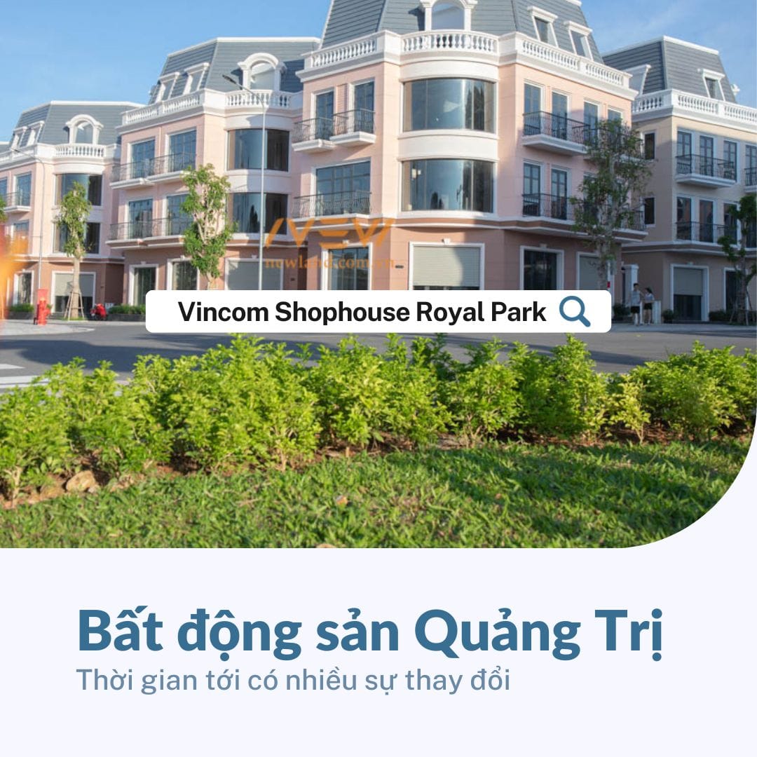 Trong thời gian tới bất động sản Quảng Trị có những chuyển biến tích cực